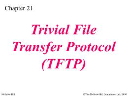 Bài giảng TCP/IP - Chapter 21: Trivial File Transfer Protocol (TFTP)