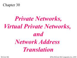 Bài giảng TCP/IP - Chapter 30: Private Networks, Virtual Private Networks, and Network Address Translation