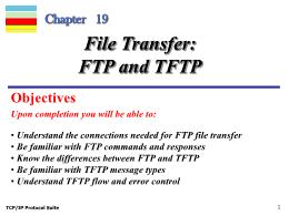 Bài giảng TCP/IP Protocol Suite - Chapter 19: File Transfer: FTP and TFTP